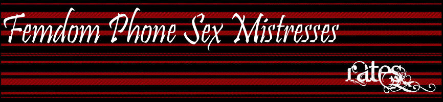 Femdom Phone Sex Mistresses Rates & Billing page logo